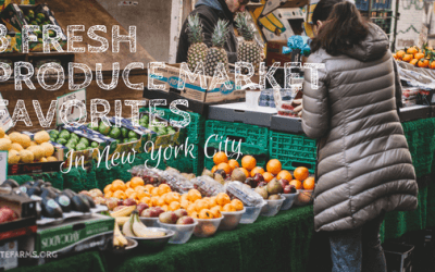 3 Fresh Produce Market Favorites in New York City